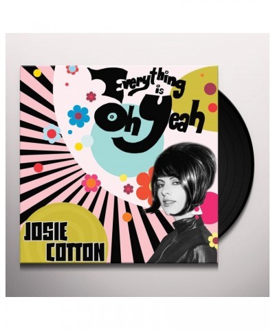 Josie Cotton Everything Is Oh Yeah Vinyl Record $7.97 Vinyl