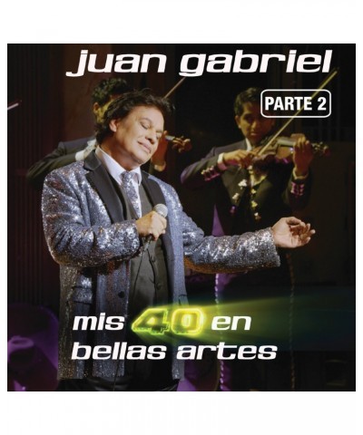 Juan Gabriel MIS 40 EN BELLAS ARTES PARTE 2 CD $12.56 CD