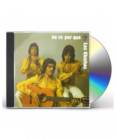 Los Chichos NO SE POR QUE CD $7.60 CD
