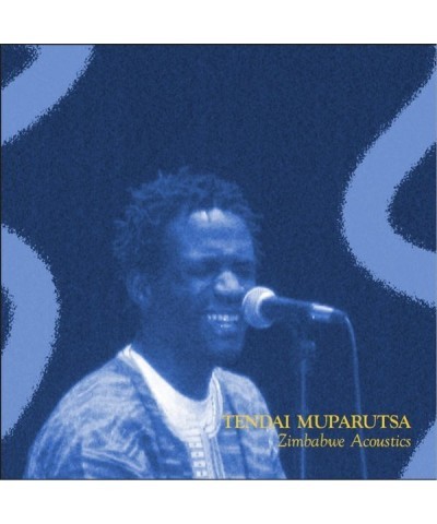 Tendai Muparutsa ZIMBABWE ACOUSTICS CD $6.29 CD