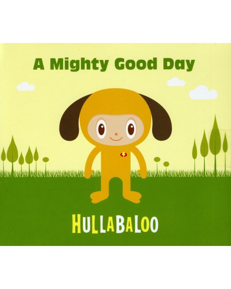Hullabaloo A MIGHTY GOOD DAY CD $9.18 CD