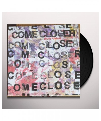 Come Closer Pretty Garbage Vinyl Record $4.61 Vinyl